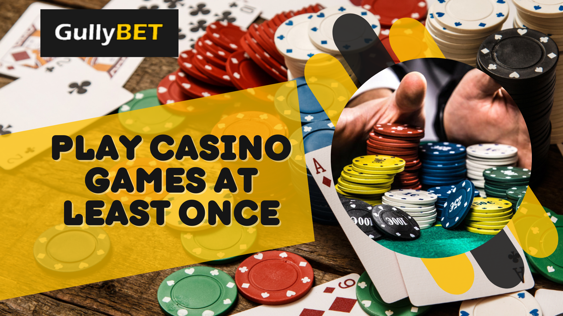 With GullyBET, You Should Try to Play Casino Games at Least Once